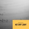 Download track He's My Light