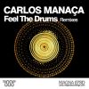 Download track Feel The Drums (Carlos Manaça Remix)