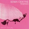 Download track Soma Centre (TAKX Comedown Mix)