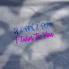 Download track I Turn To You