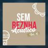 Download track Eu Tenho Medo (Pagode) (Acústico)