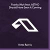 Download track Should Have Seen It Coming (Yotto Remix)