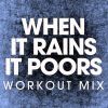 Download track When It Rains It Pours (Workout Remix)