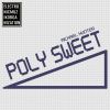 Download track Poly Sweet (A New Mix)