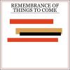 Download track Remembrance Of Things To Come