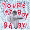 Download track You’re My Boy, Baby! (Acoustic)