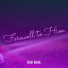 Download track Farewell To Him