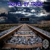 Download track Travel By Train (Tribal Version)