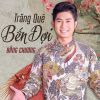 Download track Trang Que Ben Doi