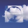 Download track I Can't Satisfy You (Edit)