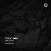 Download track Toxic Skin