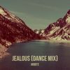 Download track Jealous (Dance Mix)