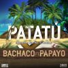 Download track Patatu (Produced By John Paul El Increible) (Papayo)