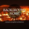 Download track Volcanic Eruption Ambience, Pt. 7