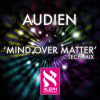 Download track Mind Over Matter (Tech Mix)