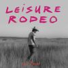 Download track Leisure Rodeo