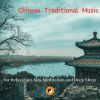 Download track Chinese Traditional Music For Relaxation, Spa, Meditation And Deep Sleep