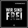 Download track Wir Sind Frei (Drauf & Dran Remix Radio Edit)