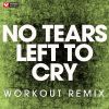 Download track No Tears Left To Cry (Extended Workout Remix)