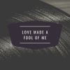 Download track Love Made A Fool Of Me