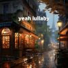 Download track Yeah Lullaby