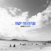 Download track Trap Celestial