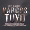 Download track Tuyo (Narcos Theme Originally Performed By Rodrigo Amarante)