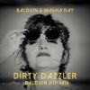 Download track Dirty Dazzler (Balduin VIP Mix Instrumental)