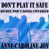 Download track Don't Play It Safe (Remix Pop Cassie Covered)