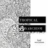 Download track Tropical _ Anarchism