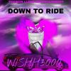 Download track DOWN TO RIDE