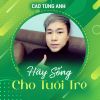 Download track Hãy Sống Cho Tuổi Trẻ