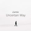 Download track Uncertain Way