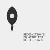 Download track RECOGNITION’S EQUATION FOR BEETLE STARS