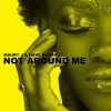 Download track Not Around Me (Extended Mix)