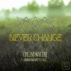 Download track Never Change (Radio Edit)