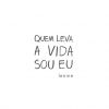 Download track Quem Leva A Vida Sou Eu