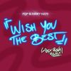 Download track Wish You The Best (Alex Rova Remix; Radio Edit)