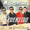 Download track El Pervertido (La Super Corona De Rafa Becerra)