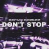 Download track DON`T STOP (SPEED UP)