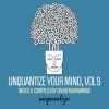 Download track Unquantize Your Mind Vol. 9 - Compiled & Mixed By Sahib Muhammad (Continuous DJ Mix)