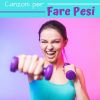 Download track Canzoni Per Fare Pesi