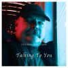 Download track Talking To You