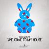 Download track Welcome To My House