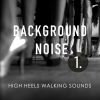 Download track High Heels Walking Sounds, Pt. 1