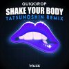 Download track Shake Your Body (Tatsunoshin Remix)