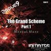 Download track Mental Maze: The Grand Scheme Pt 1 (Radio Mix)