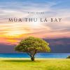 Download track Mùa Thu Lá Bay (Instrusmental, Short Version)