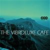 Download track The Vibroluxe Cafe Smooth Chillout Mixtape