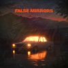 Download track FALSE MIRRORS (Sped Up)